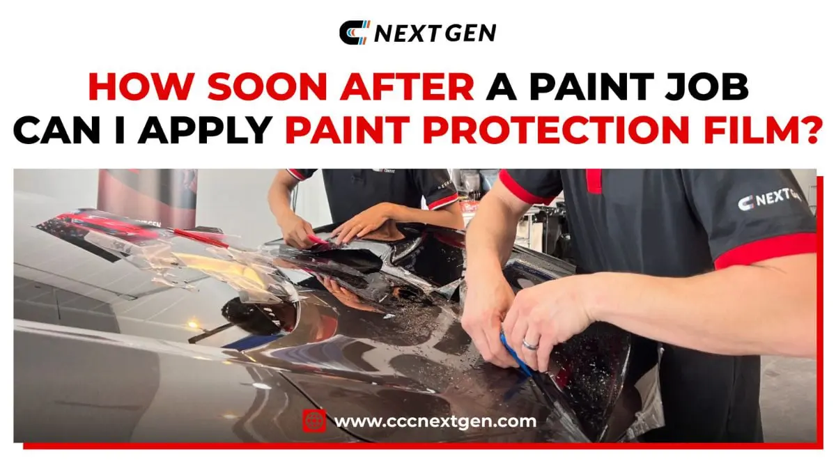 how soon after a paint job can i apply paint protection film